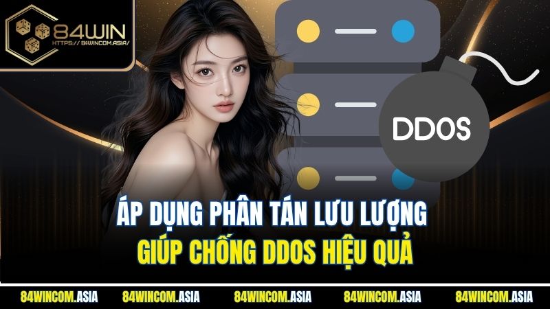 Áp dụng phân tán lưu lượng giúp chống ddos hiệu quả