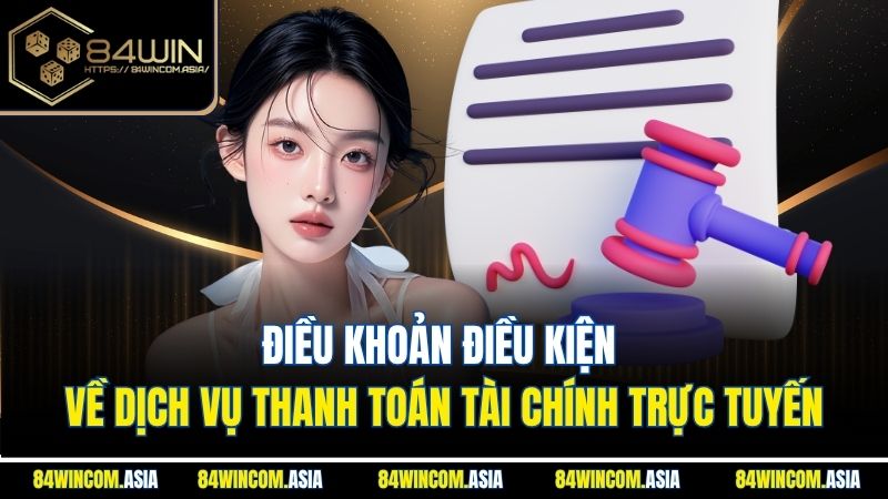 Điều khoản điều kiện về dịch vụ thanh toán tài chính trực tuyến