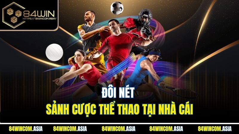 Đôi nét sảnh cược thể thao tại nhà cái