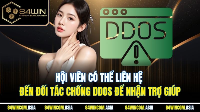 Hội viên có thể liên hệ đến đối tác chống ddos để nhận trợ giúp