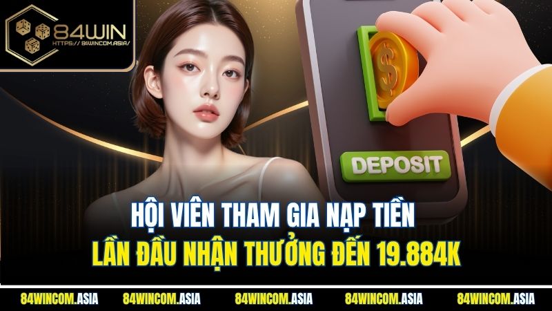 hoi-vien-tham-gia-nap-tien-lan-dau-nhan-thuong-den-19-884k