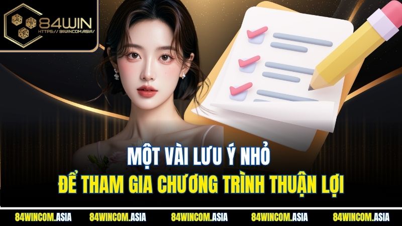 Một vài lưu ý nhỏ để tham gia chương trình thuận lợi