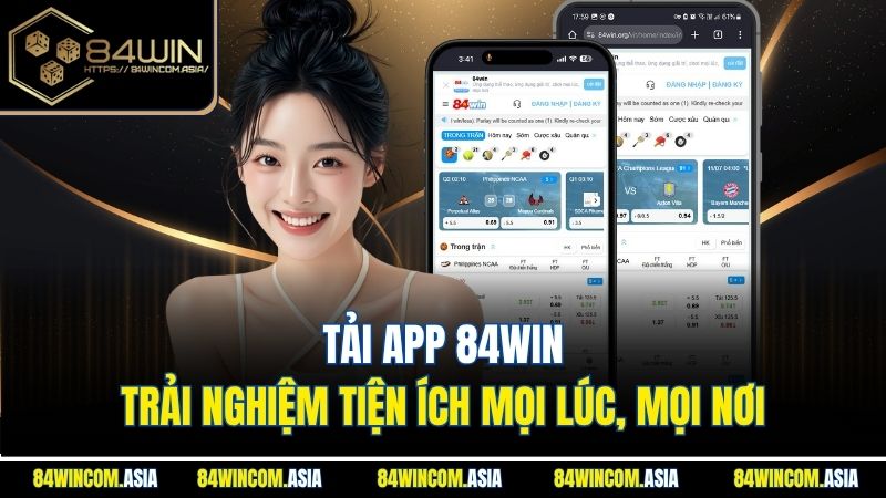 Tải App 84win - Trải Nghiệm Tiện Ích Mọi Lúc, Mọi Nơi