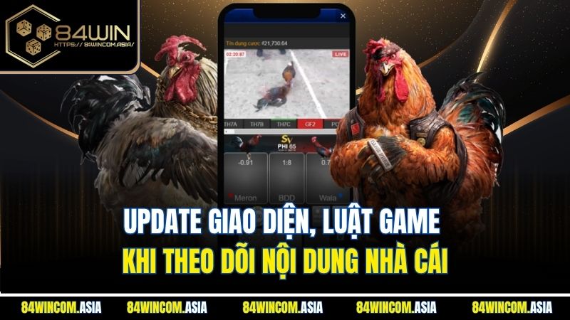 Update giao diện, luật game khi theo dõi nội dung nhà cái